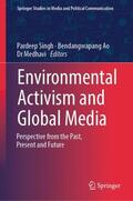 Singh / Ao / Medhavi |  Environmental Activism and Global Media | Buch |  Sack Fachmedien