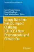 Lazaroiu / Roscia / Dancu |  Energy Transition Holistic Impact Challenge (ETHIC): A New Environmental and Climatic Era | Buch |  Sack Fachmedien