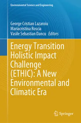 Lazaroiu / Roscia / Dancu | Energy Transition Holistic Impact Challenge (ETHIC): A New Environmental and Climatic Era | E-Book | sack.de