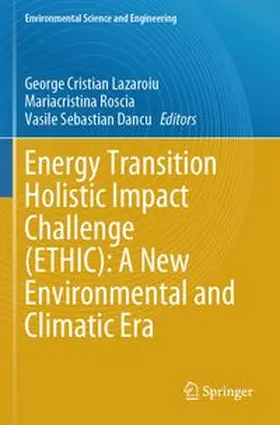 Lazaroiu / Roscia / Dancu | Energy Transition Holistic Impact Challenge (ETHIC): A New Environmental and Climatic Era | Buch | 978-3-031-55450-6 | www.sack.de