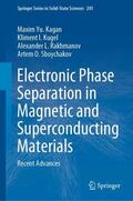 Yu. Kagan / I. Kugel / L. Rakhmanov |  Electronic Phase Separation in Magnetic and Superconducting Materials | Buch |  Sack Fachmedien