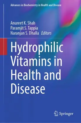 Shah / Dhalla / Tappia |  Hydrophilic Vitamins in Health and Disease | Buch |  Sack Fachmedien