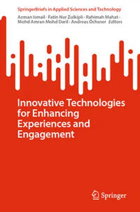 Ismail / Zulkipli / Mahat | Innovative Technologies for Enhancing Experiences and Engagement | E-Book | www.sack.de