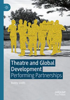 Smith |  Theatre and Global Development | eBook | Sack Fachmedien