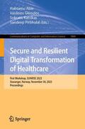 Abie / Pirbhulal / Gkioulos |  Secure and Resilient Digital Transformation of Healthcare | Buch |  Sack Fachmedien