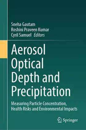 Gautam / Samuel / Kumar |  Aerosol Optical Depth and Precipitation | Buch |  Sack Fachmedien