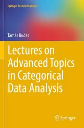 Rudas |  Lectures on Advanced Topics in Categorical Data Analysis | Buch |  Sack Fachmedien