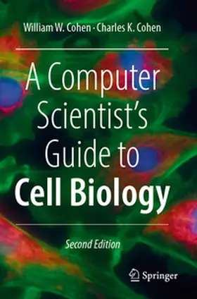 Cohen |  A Computer Scientist's Guide to Cell Biology | Buch |  Sack Fachmedien