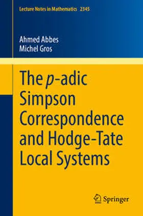 Abbes / Gros | The p-adic Simpson Correspondence and Hodge-Tate Local Systems | E-Book | www.sack.de