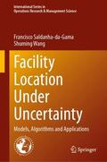 Saldanha-da-Gama / Wang |  Facility Location Under Uncertainty | Buch |  Sack Fachmedien