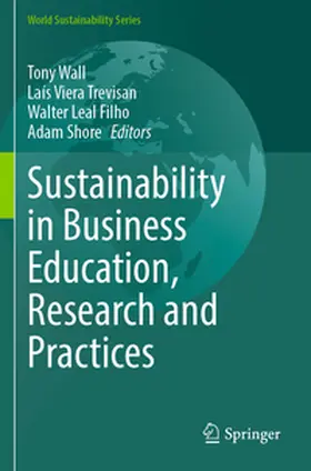 Wall / Shore / Viera Trevisan |  Sustainability in Business Education, Research and Practices | Buch |  Sack Fachmedien