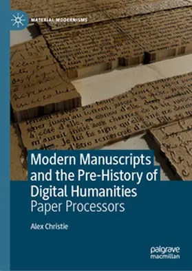 Christie |  Modern Manuscripts and the Pre-History of Digital Humanities | eBook | Sack Fachmedien