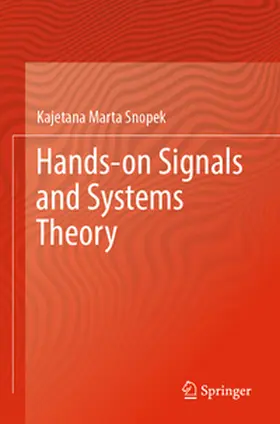 Snopek |  Hands-on Signals and Systems Theory | Buch |  Sack Fachmedien