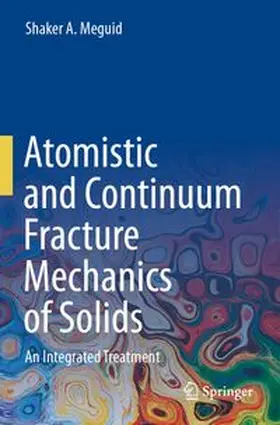 Meguid | Atomistic and Continuum Fracture Mechanics of Solids | Buch | 978-3-031-56087-3 | www.sack.de