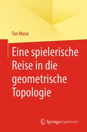 Marar |  Eine spielerische Reise in die geometrische Topologie | Buch |  Sack Fachmedien