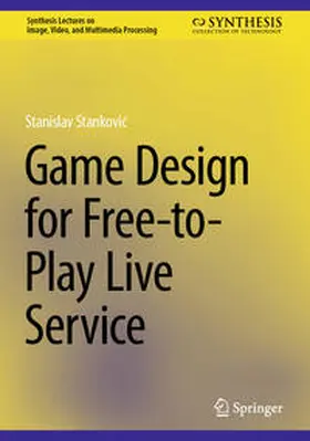 Stankovic / Stankovic |  Game Design for Free-to-Play Live Service | eBook | Sack Fachmedien