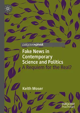 Moser |  Fake News in Contemporary Science and Politics | Buch |  Sack Fachmedien