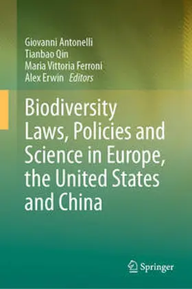 Antonelli / Qin / Ferroni | Biodiversity Laws, Policies and Science in Europe, the United States and China | E-Book | sack.de