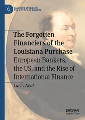 Neal |  The Forgotten Financiers of the Louisiana Purchase | Buch |  Sack Fachmedien