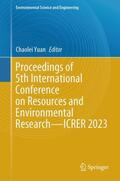 Yuan |  Proceedings of 5th International Conference on Resources and Environmental Research¿ICRER 2023 | Buch |  Sack Fachmedien