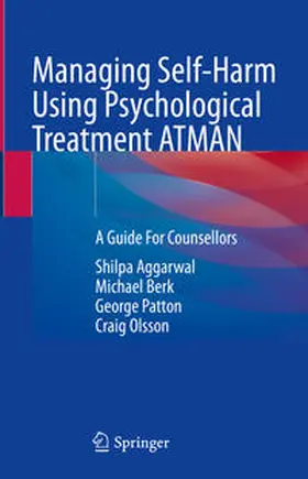 Aggarwal / Berk / Patton |  Managing Self-Harm Using Psychological Treatment ATMAN | Buch |  Sack Fachmedien