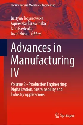 Trojanowska / Kujawinska / Kujawinska |  Advances in Manufacturing IV | Buch |  Sack Fachmedien