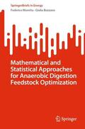 Bozzano / Moretta |  Mathematical and Statistical Approaches for Anaerobic Digestion Feedstock Optimization | Buch |  Sack Fachmedien
