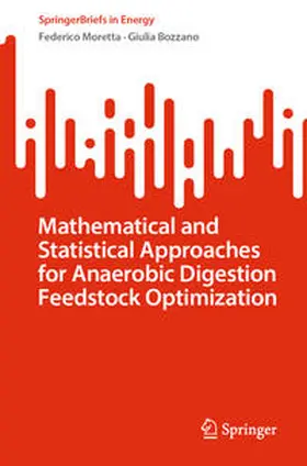 Moretta / Bozzano | Mathematical and Statistical Approaches for Anaerobic Digestion Feedstock Optimization | E-Book | sack.de