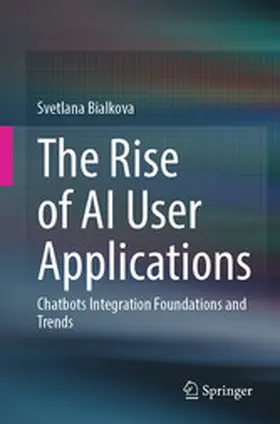 Bialkova |  The Rise of AI User Applications | eBook | Sack Fachmedien
