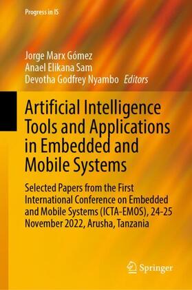 Marx Gómez / Elikana Sam / Godfrey Nyambo | Artificial Intelligence Tools and Applications in Embedded and Mobile Systems | Buch | 978-3-031-56575-5 | sack.de