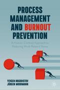 Bogodistov / Moormann |  Process Management and Burnout Prevention | Buch |  Sack Fachmedien
