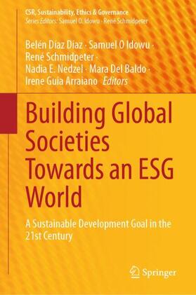 Díaz Díaz / Idowu / Schmidpeter | Building Global Societies Towards an ESG World | Buch | 978-3-031-56618-9 | sack.de