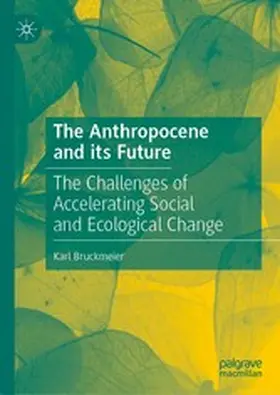 Bruckmeier | The Anthropocene and its Future | E-Book | www.sack.de