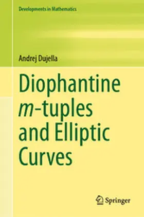 Dujella |  Diophantine m-tuples and Elliptic Curves | eBook | Sack Fachmedien