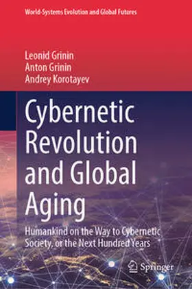 Grinin / Korotayev | Cybernetic Revolution and Global Aging | E-Book | sack.de