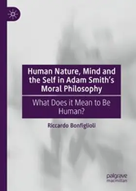 Bonfiglioli |  Human Nature, Mind and the Self in Adam Smith's Moral Philosophy | eBook | Sack Fachmedien