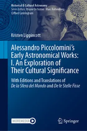 Lippincott |  Alessandro Piccolomini’s Early Astronomical Works: I. An Exploration of Their Cultural Significance | eBook | Sack Fachmedien