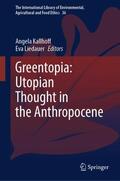 Kallhoff / Liedauer |  Greentopia: Utopian Thought in the Anthropocene | Buch |  Sack Fachmedien