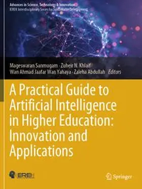 Sanmugam / Khlaif / Wan Yahaya | A Practical Guide to Artificial Intelligence in Higher Education: Innovation and Applications | Buch | 978-3-031-56850-3 | www.sack.de