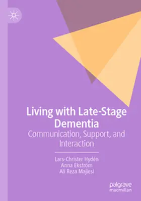 Hydén / Ekström / Majlesi |  Living with Late-Stage Dementia | Buch |  Sack Fachmedien