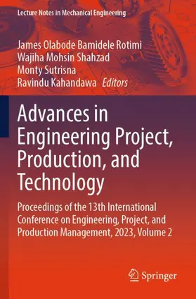 Rotimi / Kahandawa / Shahzad |  Advances in Engineering Project, Production, and Technology | Buch |  Sack Fachmedien