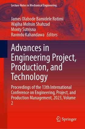 Rotimi / Shahzad / Sutrisna | Advances in Engineering Project, Production, and Technology | Buch | 978-3-031-56877-0 | sack.de