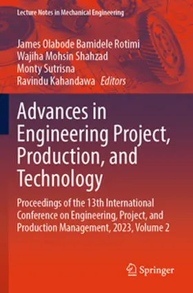 Rotimi / Shahzad / Sutrisna | Advances in Engineering Project, Production, and Technology | E-Book | sack.de