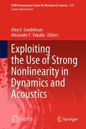Gendelman / Vakakis | Exploiting the Use of Strong Nonlinearity in Dynamics and Acoustics | E-Book | sack.de