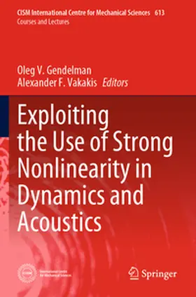 Gendelman / Vakakis |  Exploiting the Use of Strong Nonlinearity in Dynamics and Acoustics | Buch |  Sack Fachmedien