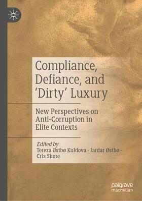 Kuldova / Østbø / Shore | Compliance, Defiance, and ‘Dirty’ Luxury | Buch | 978-3-031-57139-8 | sack.de