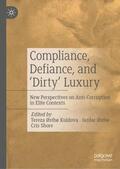 Kuldova / Østbø / Shore |  Compliance, Defiance, and ‘Dirty’ Luxury | Buch |  Sack Fachmedien