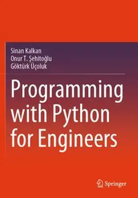 Kalkan / Sehitoglu / Üçoluk |  Programming with Python for Engineers | Buch |  Sack Fachmedien