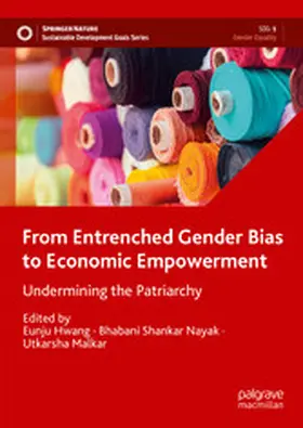 Hwang / Nayak / Malkar | From Entrenched Gender Bias to Economic Empowerment | E-Book | www.sack.de