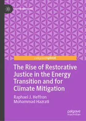 Heffron / Hazrati |  The Rise of Restorative Justice in the Energy Transition and for Climate Mitigation | eBook | Sack Fachmedien